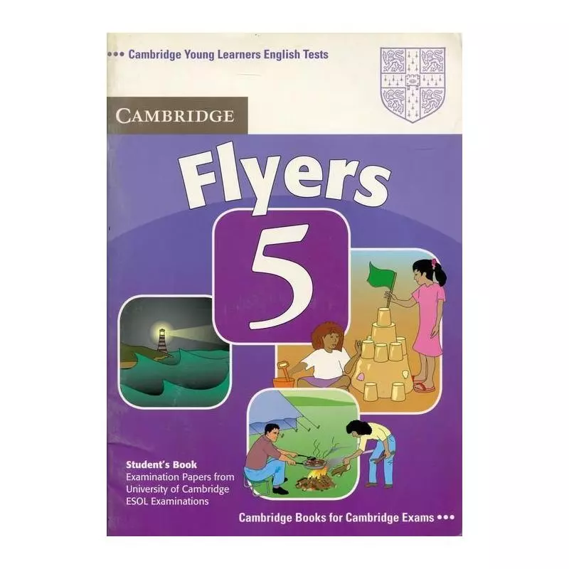 CAMBRIDGE YOUNG LEARNERS ENGLISH TESTS FLYERS 5 - Cambridge University Press