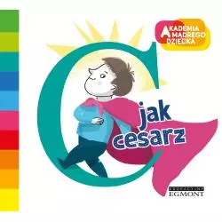 C JAK CESARZ AKADEMIA MĄDREGO DZIECKA LITERKOWE PRZEDSZKOLE Justyna Bednarek - Egmont