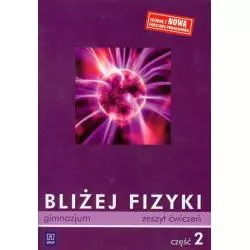BLIŻEJ FIZYKI ZESZYT ĆWICZEŃ 2 Barbara Biesiedna, Jolanta Sadowska - WSiP