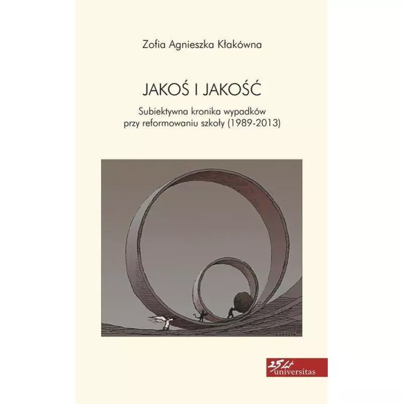 JAKOŚ I JAKOŚĆ Zofia Agnieszka Kłakówna - Universitas