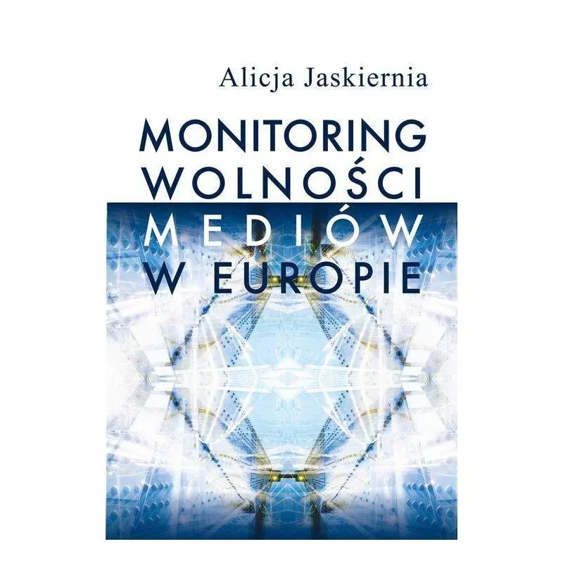 MONITORING WOLNOŚCI MEDIÓW W EUROPIE Alicja Jaskiernia - Aspra