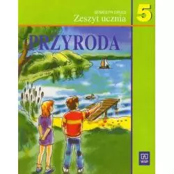 PRZYRODA 5 ZESZYT UCZNIA Ewa Kłos, Elżbieta Błaszczyk, Bogusław Malański, Janina Sygniewicz, Blandyna Zajdler - WSiP