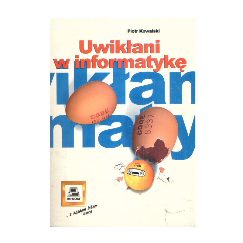 UWIKŁANI W INFORMATYKĘ PIOTR KOWALSKI