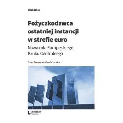 POŻYCZKODAWCA OSTATNIEJ INSTANCJI W STREFIE EURO Ewa Stawasz-Grabowska - Wydawnictwo Uniwersytetu Łódzkiego