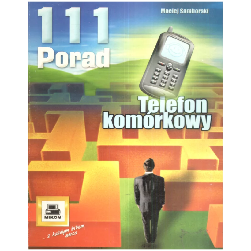 111 PORAD TELEFON KOMÓRKOWY Maciej Samborski - Mikom