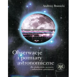 OBSERWACJE I POMIARY ASTRONOMICZNE Andrzej Branicki - Wydawnictwa Uniwersytetu Warszawskiego