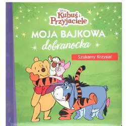 DISNEY KUBUŚ I PRZYJACIELE MOJA BAJKOWA DOBRANOCKA SZUKAMY KRZYSIA! - Olesiejuk