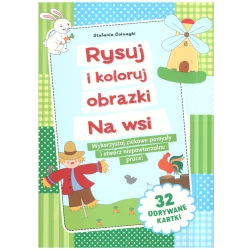 RYSUJ I KOLORUJ OBRAZKI NA WSI 32 ODRYWANE KARTKI Stefania Colnaghi - Olesiejuk