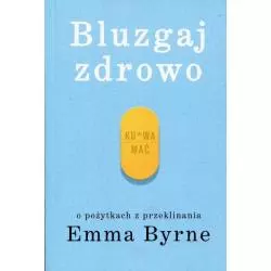 BLUZGAJ ZDROWO Emma Byrne - Buchmann