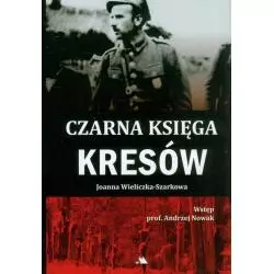 CZARNA KSIĘGA KRESÓW Joanna Wieliczka-Szarkowa - AA