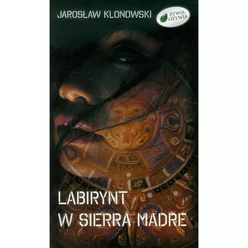 LABIRYNT W SIERRA MADRE Jarosław Klonowski - Żywia