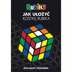 RUBIKS JAK UŁOŻYĆ KOSTKĘ RUBIKA - Egmont