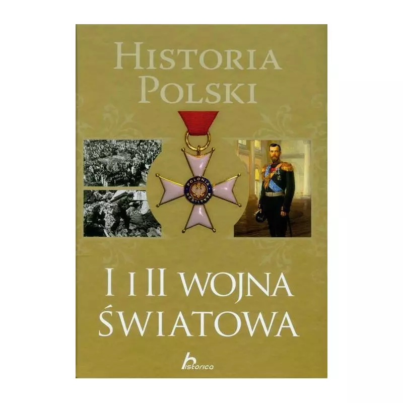 I i II WOJNA ŚWIATOWA. HISTORIA POLSKI - Historica