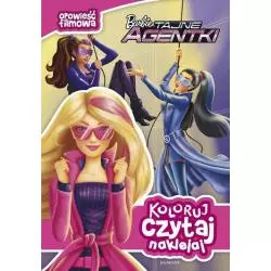 BARBIE TAJNE AGENTKI OPOWIEŚĆ FILMOWA KOLORUJ CZYTAJ NAKLEJAJ - Egmont