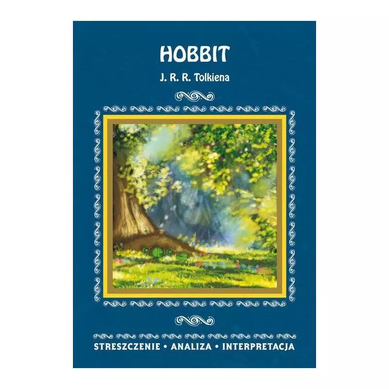 HOBBIT J.R.R TOLKIENA STRESZCZENIE ANALIZA INTERPRETACJA Agnieszka Marszał - Literat