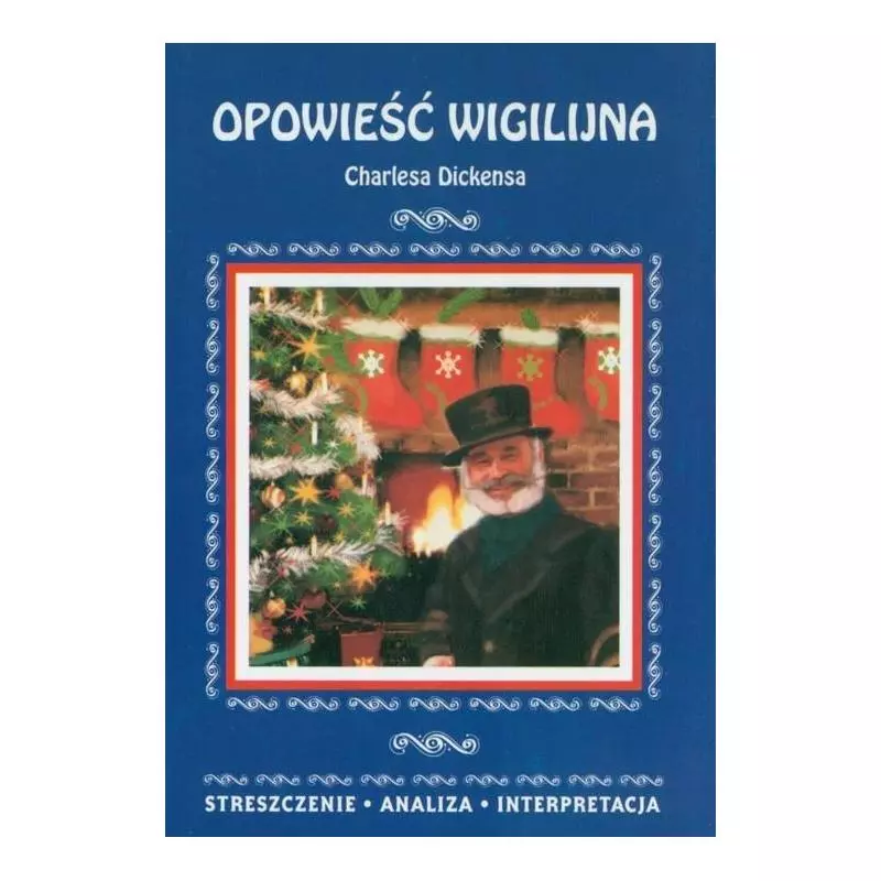 OPOWIEŚĆ WIGILIJNA CHARLESA DICKENSA STRESZCZENIE ANALIZA INTERPRETACJA - Literat