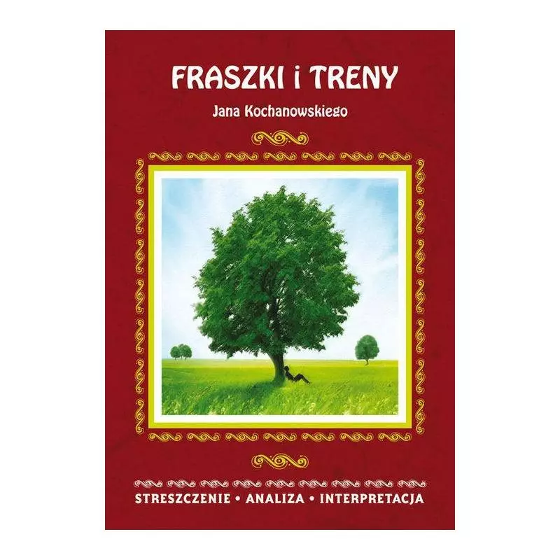 FRASZKI I TRENY JANA KOCHANOWSKIEGO STRESZCZENIE ANALIZA INTERPRETACJA Elżbieta Bator - Literat