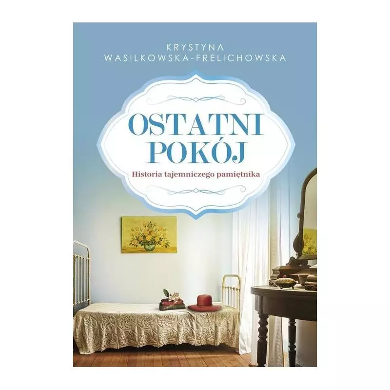 OSTATNI POKÓJ Krystyna Wasilkowska-Frelichowska - Skarpa Warszawska