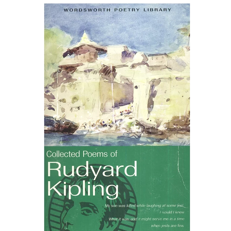 THE COLLECTED POEMS Rudyard Kipling - Wordsworth THE COLLECTED POEMS Rudyard Kipling - Wordsworth