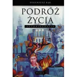 PODRÓŻ ŻYCIA BIOGRAFIA Eugeniusz Bąk - Petrus