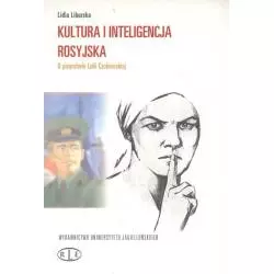 KULTURA I INTELIGENCJA ROSYJSKA O PISARSTWIE LIDII CZUKOWSKIEJ Lidia Liburska - Wydawnictwo Uniwersytetu Jagiellońskiego