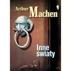 INNE ŚWIATY Arthur Machen - C&T