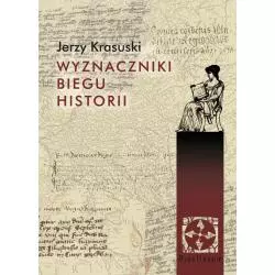 WYZNACZNIKI BIEGU HISTORII Jerzy Krasuski - Ossolineum