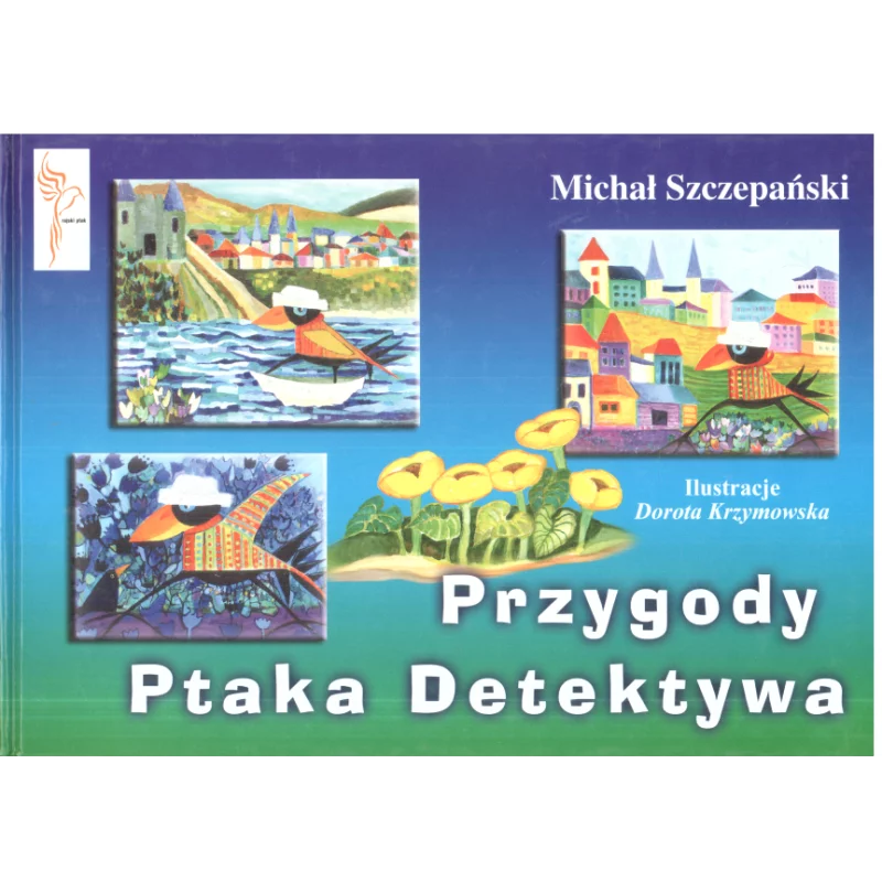 PRZYGODY PTAKA DETEKTYWA Michał Szczepański - KOS