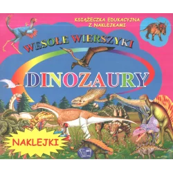 DINOZAURY. WESOŁE WIERSZYKI. KSIĄŻECZKA EDUKACYJNA Z NAKLEJKAMI - Arti