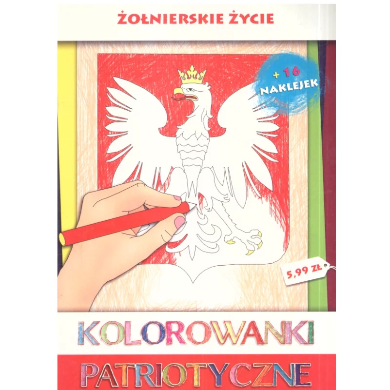 ŻOŁNIERSKIE ŻYCIE. KOLOROWANKI PATRIOTYCZNE - Sfinks