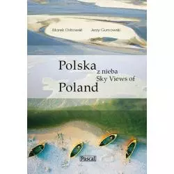 POLSKA Z NIEBA SKY VIEWS OF POLAND Marek Ostrowski, Jerzy Gumowski - Pascal