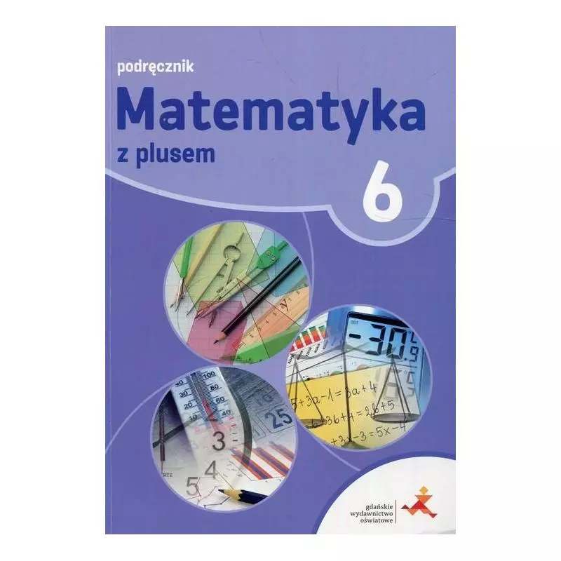 MATEMATYKA Z PLUSEM 6 PODRĘCZNIK SZKOŁA PODSTAWOWA - GWO