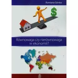 RÓWNOWAGA CZY NIERÓWNOWAGA W EKONOMII Rumiana Górska - Vizja Press&it