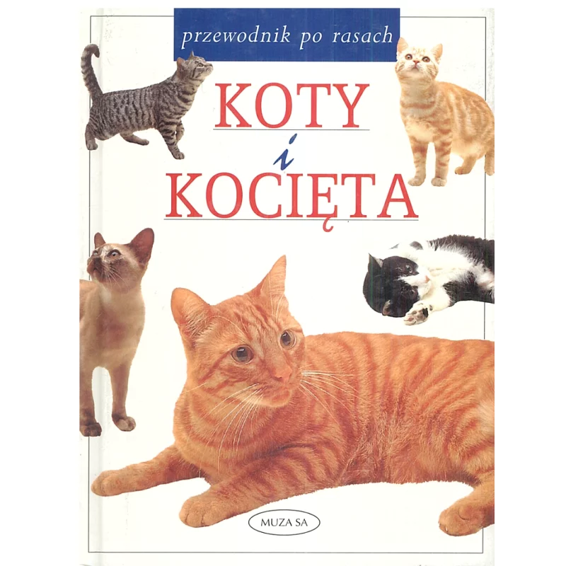 KOTY I KOCIĘTA PRZEWODNIK PO RASACH Joan Palmer - Muza