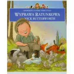 WYPRAWA RATUNKOWA OPOWIEŚCI Z PARKU PERCYEGO Nick Butterworth - Ameet