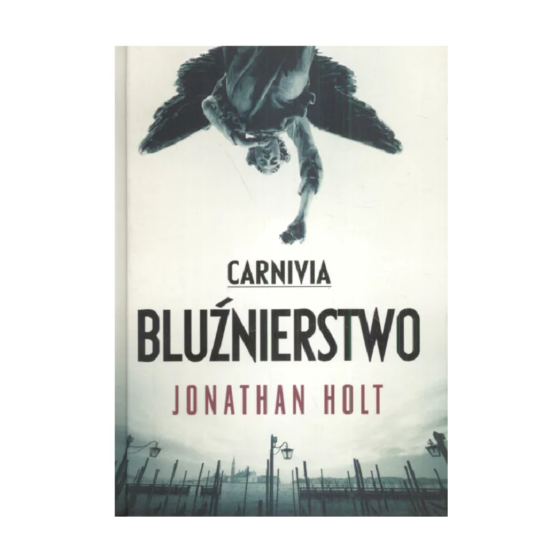 CARNIVIA BLUŹNIERSTWO Jonathan Holt - Muza CARNIVIA BLUŹNIERSTWO Jonathan Holt - Muza