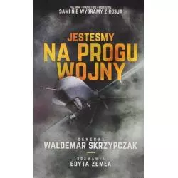 JESTEŚMY NA PROGU WOJNY Waldemar Skrzypczak - Czerwone i Czarne