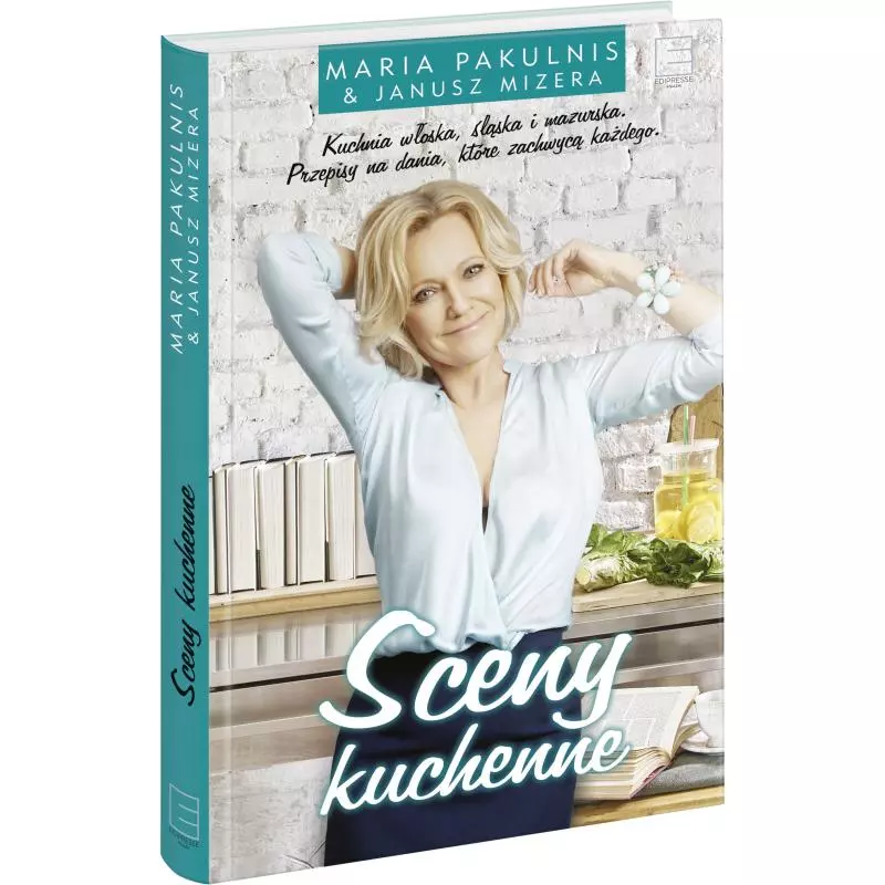 SCENY KUCHENNE Maria Pakulnis - Edipresse Książki