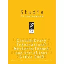 CONTEMPORARY TRANSNATIONAL WESTERNS: THEMES AND VARIATIONS SINCE 2000 STUDIA FILMOZNAWCZE - Wydawnictwo Uniwersytetu Wrocław...