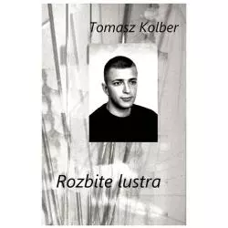 ROZBITE LUSTRA Tomasz Kolber - Warszawska Firma Wydawnicza