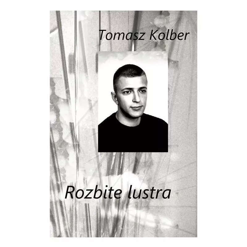 ROZBITE LUSTRA Tomasz Kolber - Warszawska Firma Wydawnicza