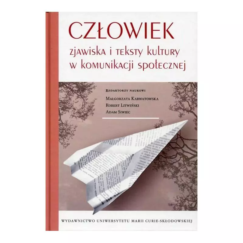 CZŁOWIEK ZJAWISKA I TEKSTY KULTURY W KOMUNIKACJI SPOŁECZNEJ - UMCS