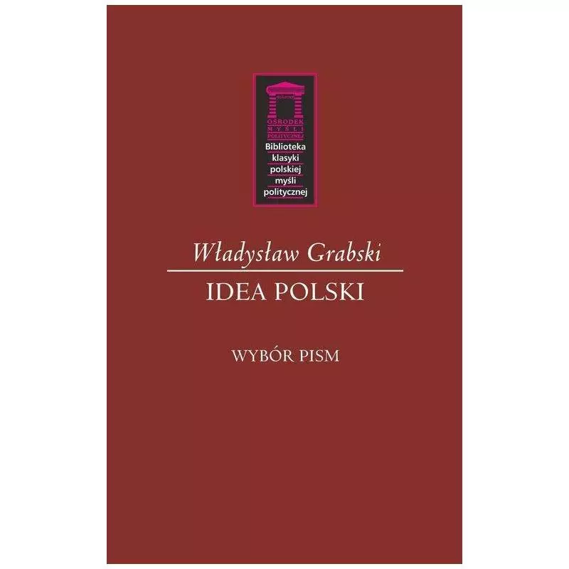 IDEA POLSKI WYBÓR PISM Władysław Grabski - Ośrodek Myśli Politycznej