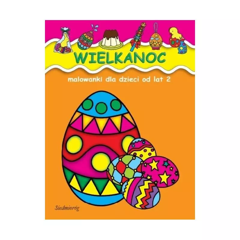 WIELKANOC MALOWANKI DLA DZIECI OD LAT 2 - Siedmioróg