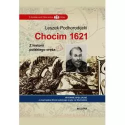 CHOCIM 1621 Z HISTORII POLSKIEGO ORĘŻA Leszek Podhorodecki - Bellona