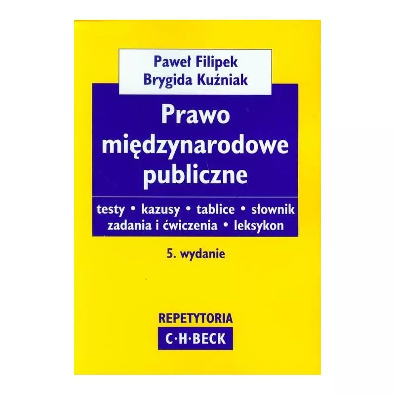 PRAWO MIĘDZYNARODOWE PUBLICZNE Paweł Filipek, Brygida Kuźniak - C.H. Beck