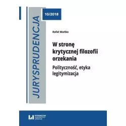 JURYSPRUDENCJA 10 W STRONĘ KRYTYCZNEJ FILOZOFII ORZEKANIA Rafał Mańko - Wydawnictwo Uniwersytetu Łódzkiego