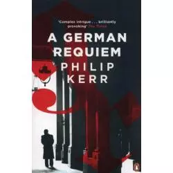 A GERMAN REQUIEM Philip Kerr - Penguin Books
