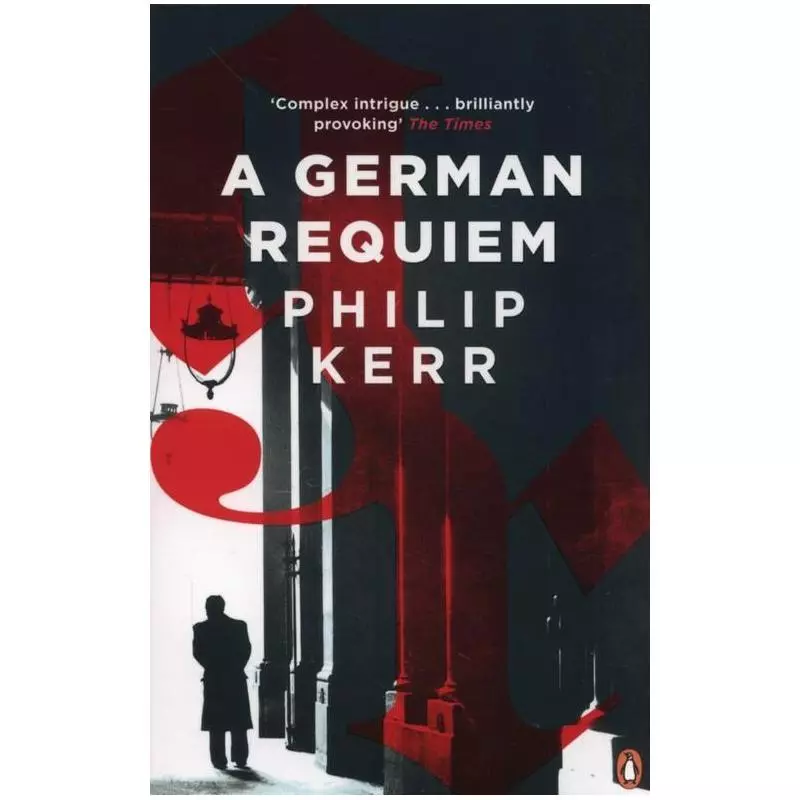 A GERMAN REQUIEM Philip Kerr - Penguin Books