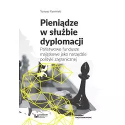 PIENIĄDZE W SŁUŻBIE DYPLOMACJI Tomasz Kamiński - Wydawnictwo Uniwersytetu Łódzkiego